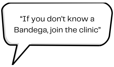 “If you don’t know a<br />
Bandega, join the clinic”